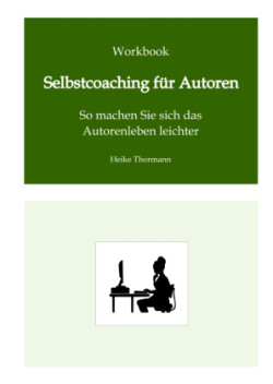 Workbook: Selbstcoaching für Autoren