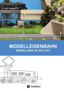 MODELLEISENBAHN - MODELLBAU IN HO (1:87)