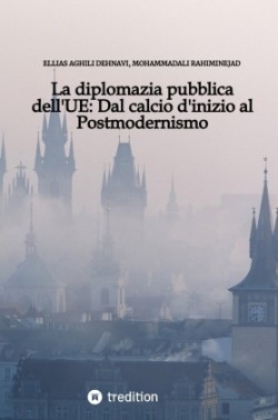 La diplomazia pubblica dell'UE: Dal calcio d'inizio al Postmodernismo