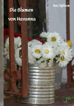 Die Blumen von Havanna