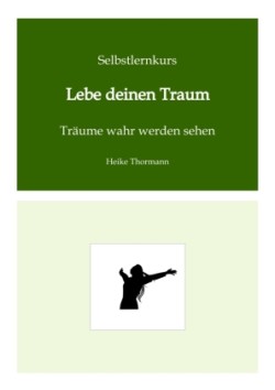 Selbstlernkurs: Lebe deinen Traum