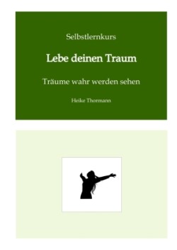 Selbstlernkurs: Lebe deinen Traum