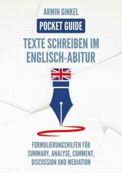 Pocket Guide: Texte Schreiben im Englisch-Abitur