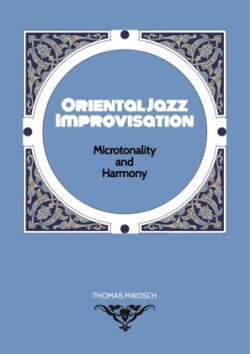 Oriental Jazz Improvisation - Microtonality and Harmony