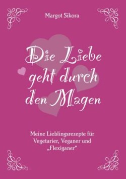 Die Liebe geht durch den Magen