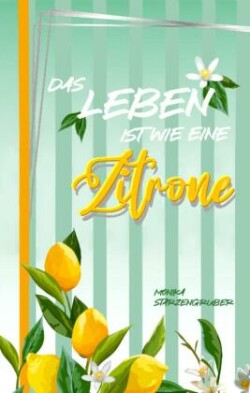 Das Leben ist wie eine Zitrone