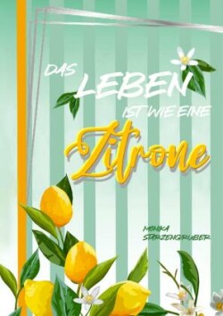 Das Leben ist wie eine Zitrone