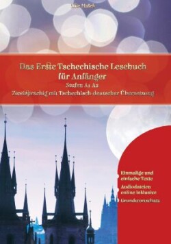 Lerne Tschechisch: Das Erste Tschechische Lesebuch für Anfänger