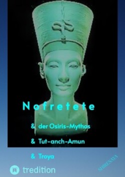 Nofretete / Nefertiti / Echnaton