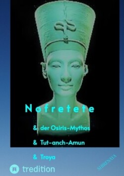 Nofretete / Nefertiti / Echnaton