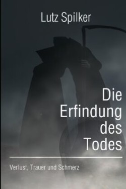Die Erfindung des Todes