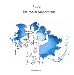 Papa ist mein Superstar!