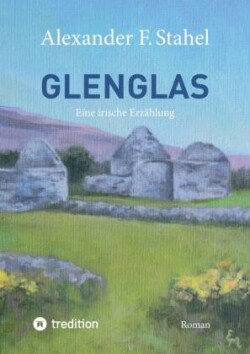 Glenglas - Reise in die Vergangenheit