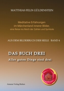 DAS BUCH DREI; Dreiteilung allgemein; Seelenmodelle der Psychologie, Grimm-Märchen von der Kristallkugel; Tierkreiszeichen Krebs und Steinbock;