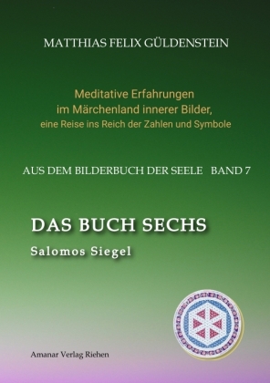 DAS BUCH SECHS; Davidsstern und Gleichgewicht; Die sechs Diener; Die Tarot-Sechser mit den Liebenden und dem Teufel; Die Runen des FUTARK;