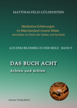 DAS BUCH ACHT; Zaubersprüche und weise Frauen; Wicca - das Können der Hexen; Das Grimm-Märchen vom Aschenputtel; Tauben und andere Vögel: