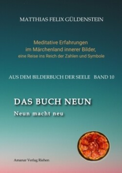 DAS BUCH NEUN; Der Mond als Begleiter; Gebären und Backen; Aus dem Wasser fischen; Die oder der alte Weise auf dem Berg;