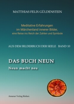 DAS BUCH NEUN; Der Mond als Begleiter; Gebären und Backen; Aus dem Wasser fischen; Die oder der alte Weise auf dem Berg;