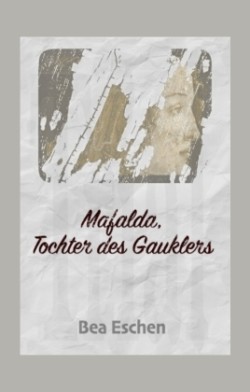 Mafalda, Tochter des Gauklers