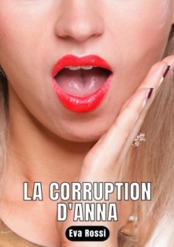 LA CORRUPTION D'ANNA