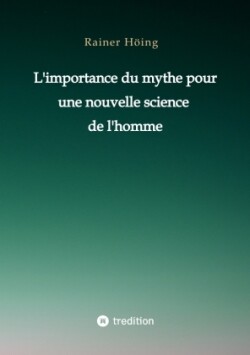 L'importance du mythe pour une nouvelle science de l'homme