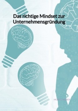 Das richtige Mindset zur Unternehmensgründung