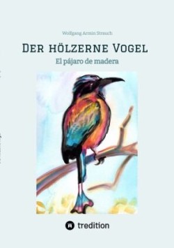 Der hölzerne Vogel