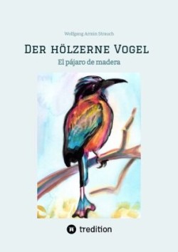 Der hölzerne Vogel