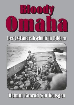 Bloody Omaha - Der US-Landeabschnitt in Bildern