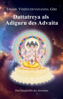 Dattatreya als Adiguru des Advaita