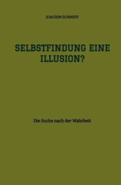 Selbstfindung eine Illusion?