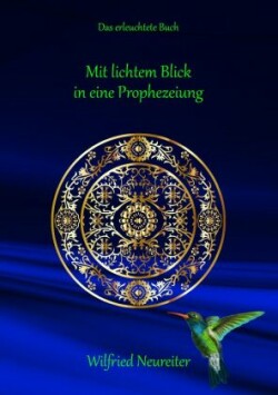 Mit lichtem Blick in eine Prophezeiung