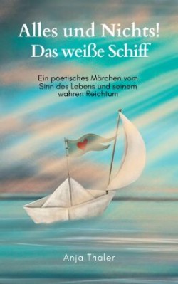 Alles und Nichts! Das weiße Schiff