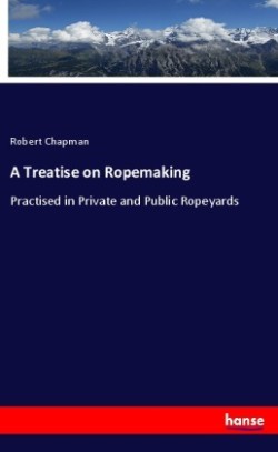 Treatise on Ropemaking