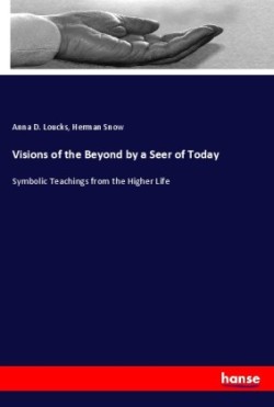 Visions of the Beyond by a Seer of Today