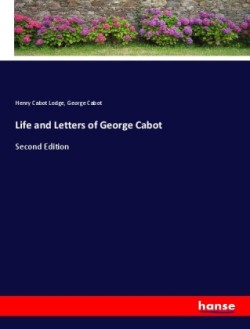 Life and Letters of George Cabot