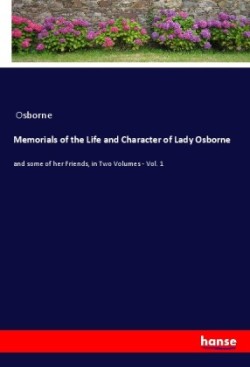 Memorials of the Life and Character of Lady Osborne