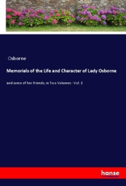 Memorials of the Life and Character of Lady Osborne