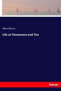 Life at Threescore and Ten