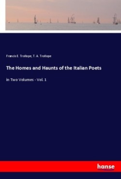 Homes and Haunts of the Italian Poets