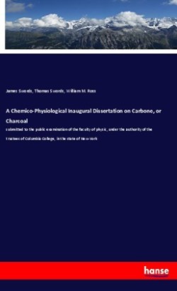 Chemico-Physiological Inaugural Dissertation on Carbone, or Charcoal