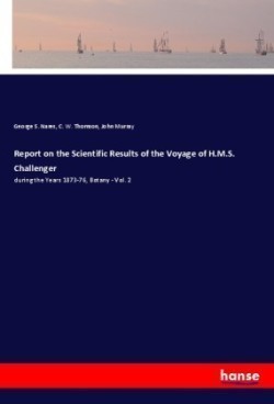 Report on the Scientific Results of the Voyage of H.M.S. Challenger