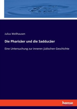 Pharisäer und die Sadducäer