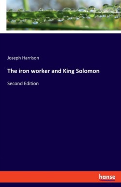 iron worker and King Solomon