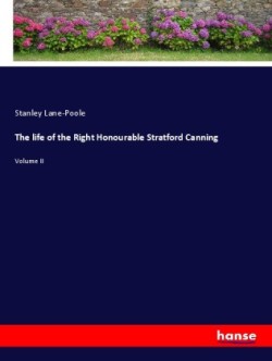 life of the Right Honourable Stratford Canning