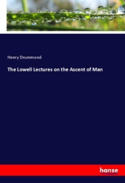 Lowell Lectures on the Ascent of Man