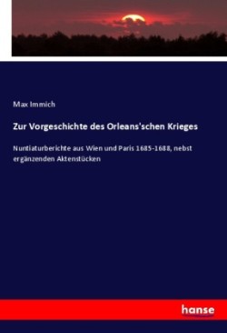 Zur Vorgeschichte des Orleans'schen Krieges