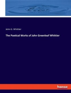 Poetical Works of John Greenleaf Whittier