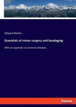 Essentials of minor surgery and bandaging