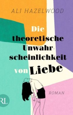 Die theoretische Unwahrscheinlichkeit von Liebe - Die deutsche Ausgabe von »The Love Hypothesis«